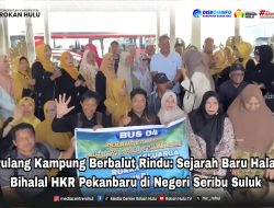 *Pulang Kampung Berbalut Rindu: Sejarah Baru Halal Bihalal HKR Pekanbaru di Negeri Seribu Suluk*