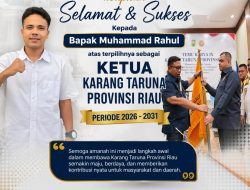 BPK ISMEI Ucapkan Selamat, M. Rahul Resmi Jadi Nahkoda Baru Karang Taruna Provinsi Riau