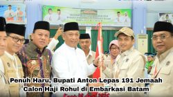 Penuh Haru, Bupati Anton Lepas 191 Jemaah Calon Haji Rohul di Embarkasi Batam