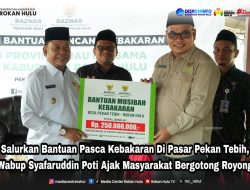 *Salurkan Bantuan Pasca Kebakaran Di Pasar Pekan Tebih, Wabup Syafaruddin Poti Ajak Masyarakat Bergotong Royong*