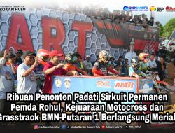 *Ribuan Penonton Padati Sirkuit Permanen Pemda Rohul, Kejuaraan Motocross dan Grasstrack BMN-Putaran 1 Berlangsung Meriah.*