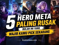 5 Hero Meta Paling Rusak Bulan Ini yang Wajib Kamu Pick Sekarang