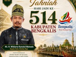 Kh. H. Widiarto Kamalul Matwafa Ucapkan Selamat Hari Jadi ke-514 Kabupaten Bengkalis