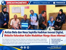 ANISA BELA DAN NESA SEPTRILIA HADIRKAN INOVASI DIGITAL, WEBSITE KELURAHAN KULIM MUDAHKAN WARGA AKSES INFORMASI