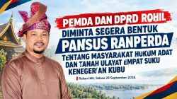PEMDA DAN DPRD ROHIL DIMINTA SEGERA BENTUK PANSUS RANPERDA TENTANG MASYARAKAT HUKUM ADAT DAN TANAH ULAYAT EMPAT SUKU KENEGERIAN KUBU