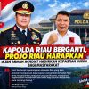 Kapolda Riau Berganti, Projo Riau Harapkan Irjen Arman Achdiat Hadirkan Kepastian Hukum Bagi Masyarakat