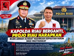 Kapolda Riau Berganti, Projo Riau Harapkan Irjen Arman Achdiat Hadirkan Kepastian Hukum Bagi Masyarakat