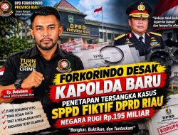 Forkorindo Desak Kapolda Baru Menetapkan Tersangka Kasus SPPD Fiktif DPRD Riau, Negara Rugi Rp.195 Miliar