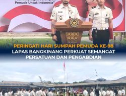 PERINGATI HARI SUMPAH PEMUDA KE-98, LAPAS BANGKINANG PERKUAT SEMANGAT PERSATUAN DAN PENGABDIAN