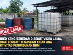 VIDEO YANG BEREDAR DISEBUT VIDEO LAMA, PIHAK TERKAIT TEGASKAN TIDAK ADA AKTIVITAS PENIMBUNAN BBM